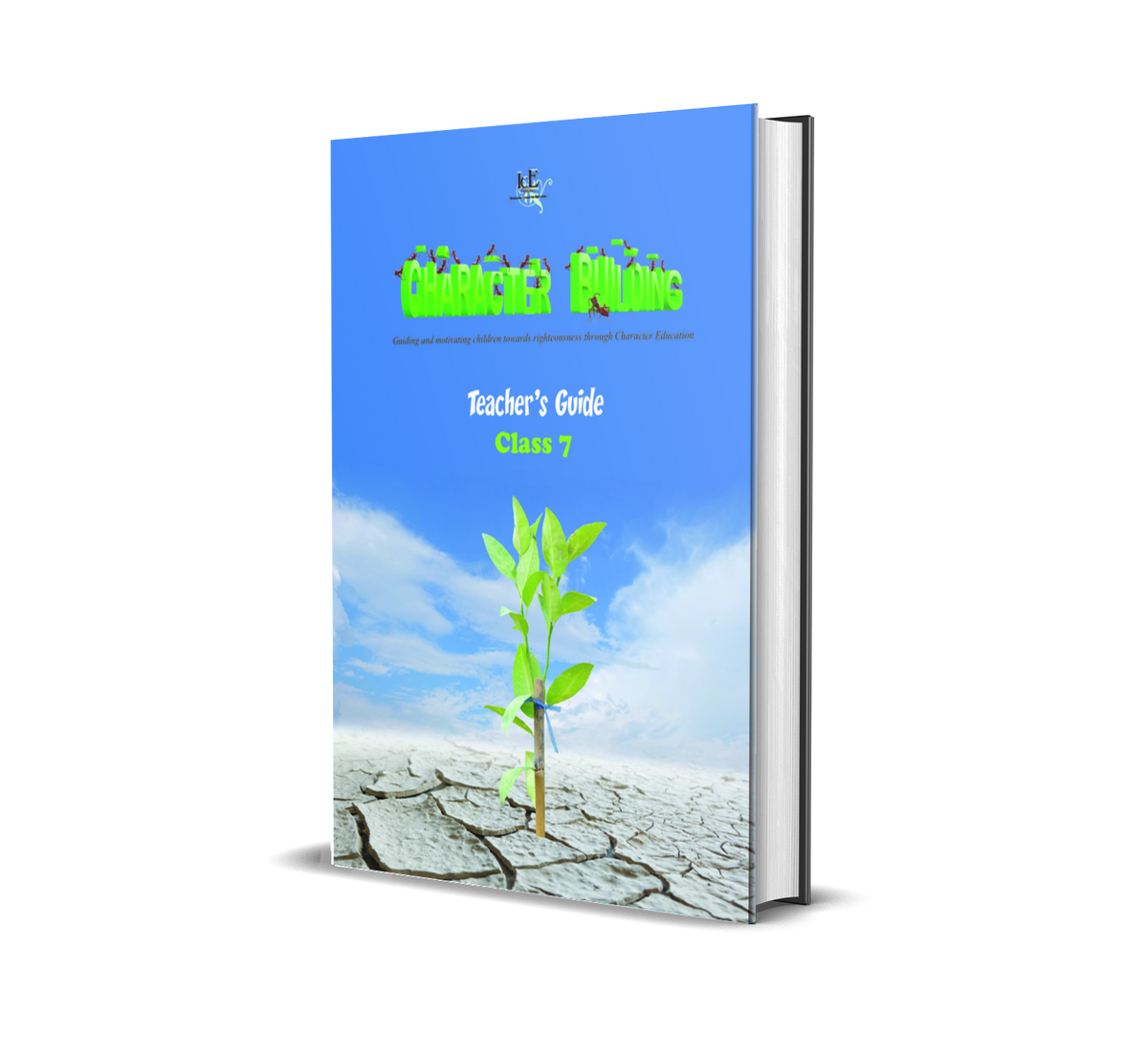 Class 7 Guide Class 7 Teacher’s Guide – ICE | Integrated Character Education